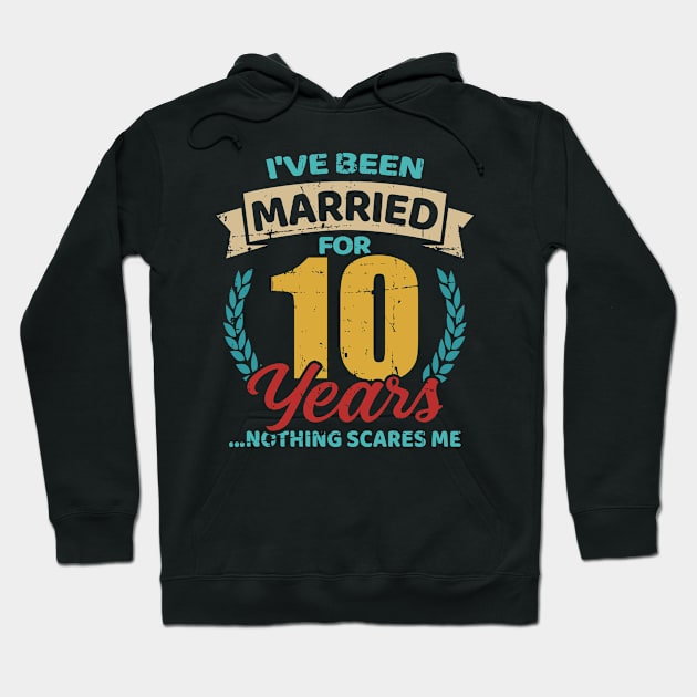 Married for 10 years 10th wedding anniversary Hoodie by Designzz